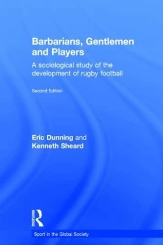 Routledge Barbarians, Gentlemen and Players - Rugby Sociology