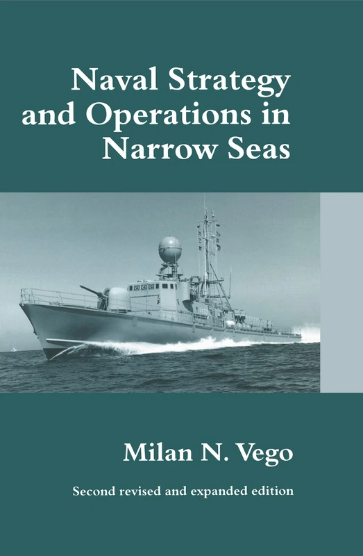 Routledge Naval Strategy and Operations in Narrow Seas Book