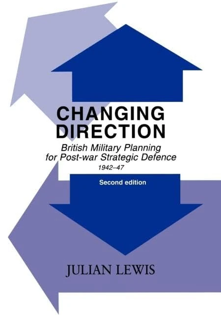 Changing Direction: British Military Planning for Post-war Strategic Defence, 1942-47 - Image 1