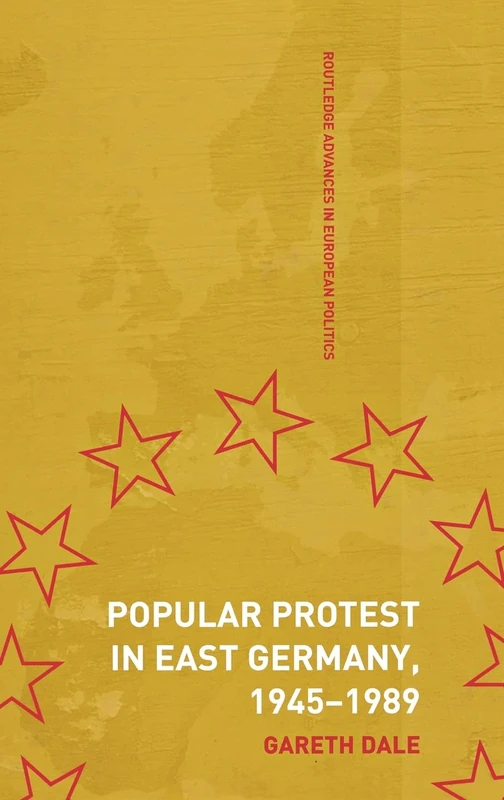Routledge Popular Protest in East Germany: Judgements on the Street