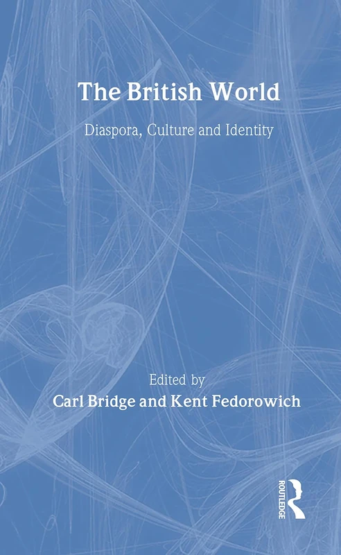 Routledge - The British World: Diaspora, Culture and Identity