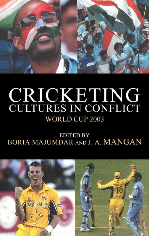 Cricketing Cultures in Conflict: Cricketing World Cup 2003 (Sport in the Global Society)