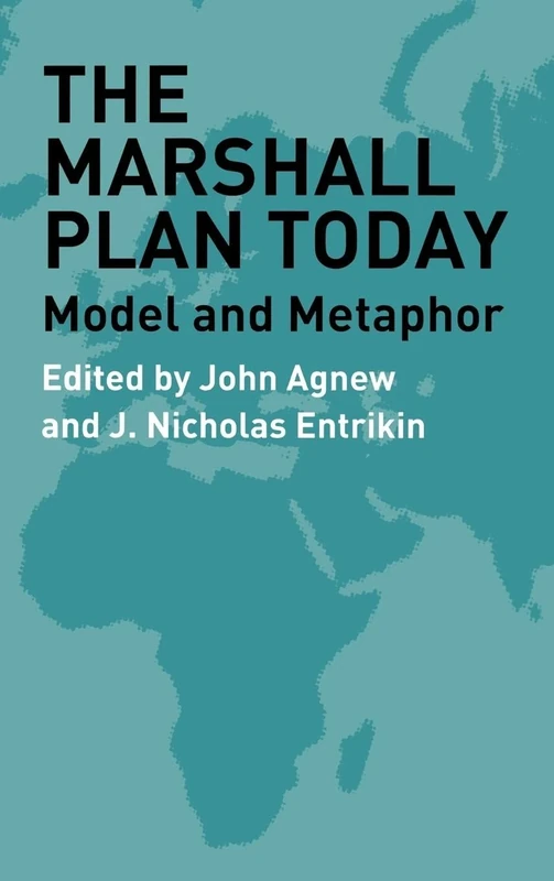The Marshall Plan Today: Model and Metaphor