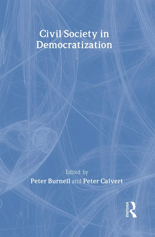 Civil Society in Democratization (Democratization and Autocratization Studies)
