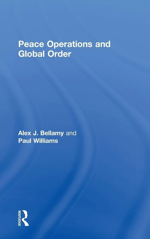 Peace Operations and Global Order (Cass Series on Peacekeeping)