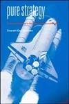 Pure Strategy: Power and Principle in the Space and Information Age (Strategy and History)