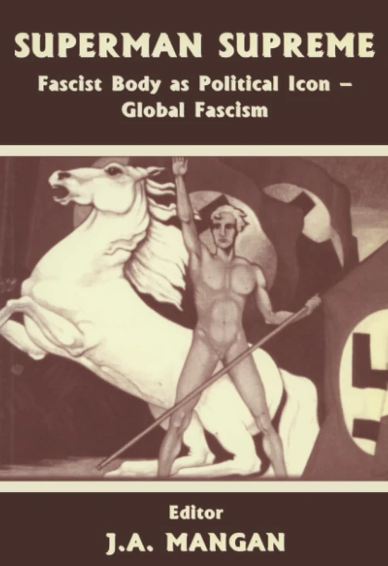 Superman Supreme: Fascist Body as Political Icon - Global Fascism: 15 (Sport in the Global Society) - Image 1