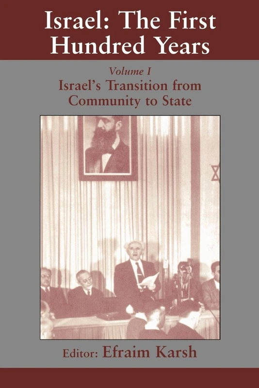 Israel: the First Hundred Years: Volume I: Israel’s Transition from Community to State: 01 (Israeli History, Politics and Society)