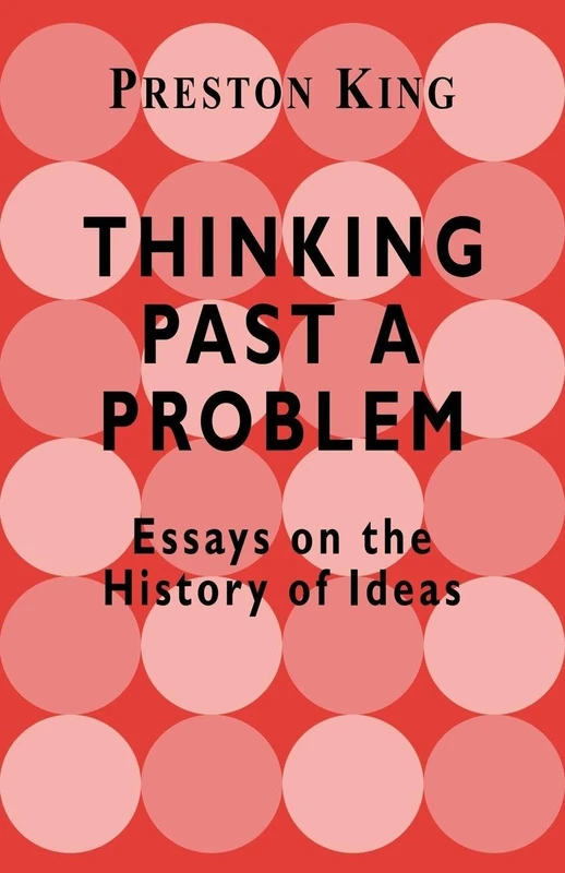 Thinking Past a Problem: Essays on the History of Ideas - Image 1