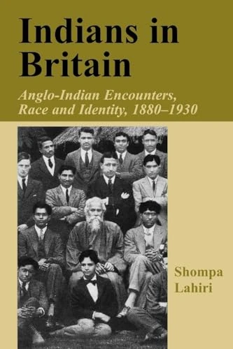 Indians in Britain: Anglo-Indian Encounters, Race and Identity, 1880-1930 (Cass Series--The Colonial Legacy in Britain)