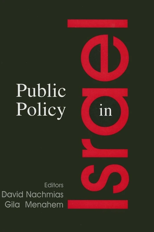 Public Policy in Israel: 17 (Israeli History, Politics and Society)