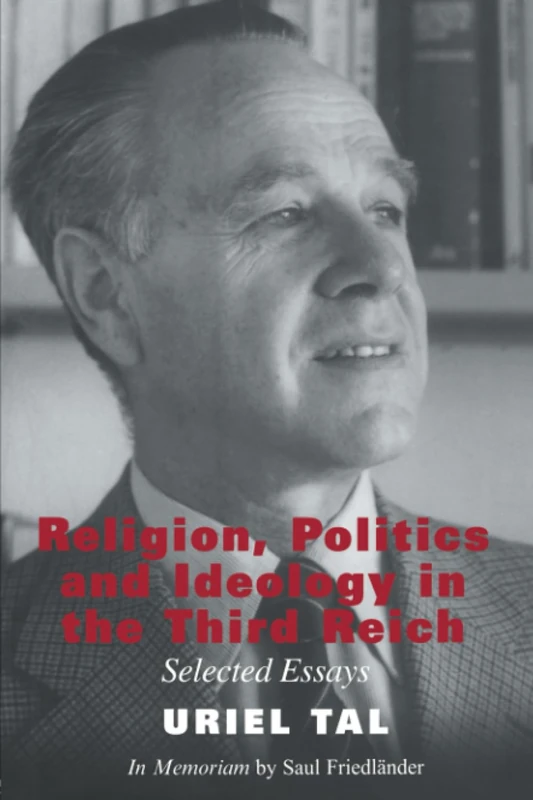 Religion, Politics and Ideology in the Third Reich: Selected Essays (Totalitarianism Movements and Political Religions)