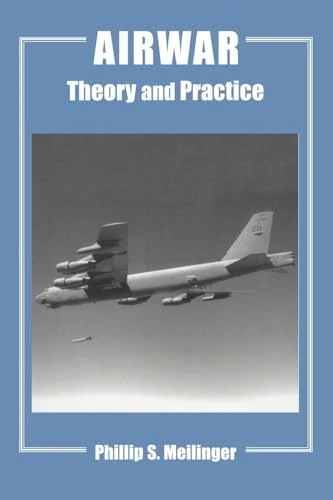 Airwar: Essays on its Theory and Practice: 14 (Studies in Air Power)