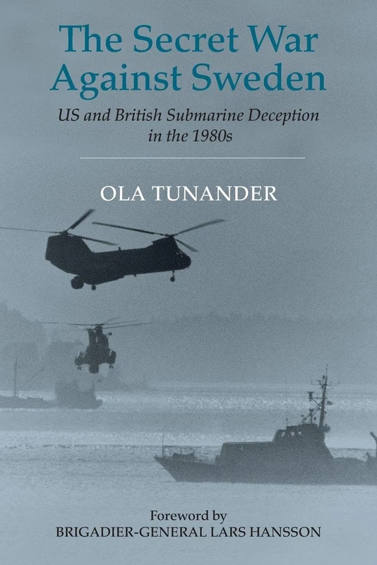 The Secret War Against Sweden: US and British Submarine Deception in the 1980s (Cass Series: Naval Policy and History): 21 - Image 1