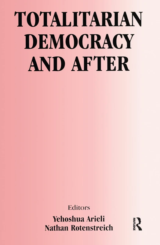 Totalitarian Democracy and After (Totalitarianism Movements and Political Religions)