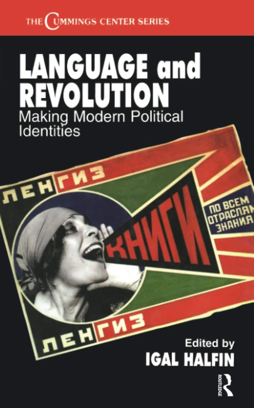 Language and Revolution: Making Modern Political Identities: 16 (Cummings Center Series)