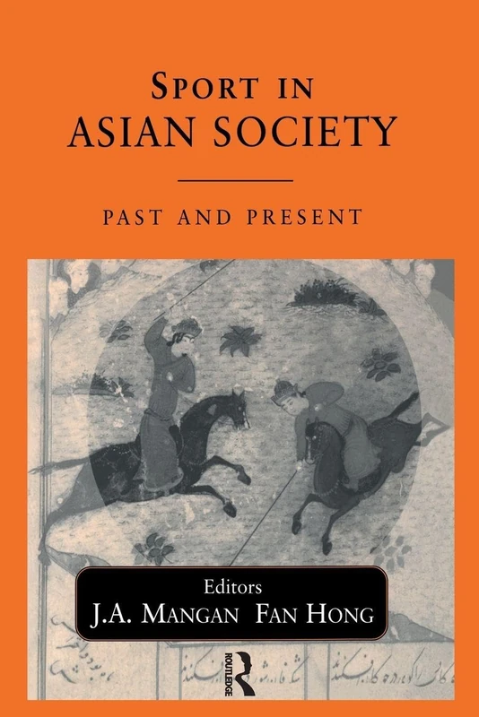 Sport in Asian Society: Past and present (Sport in the Global Society)
