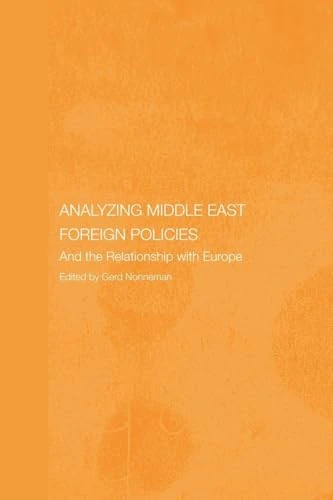 Analyzing Middle East Foreign Policies, and the Relationship with Europe