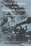 Naval Mutinies of the Twentieth Century: An International Perspective (Cass Series: Naval Policy and History)