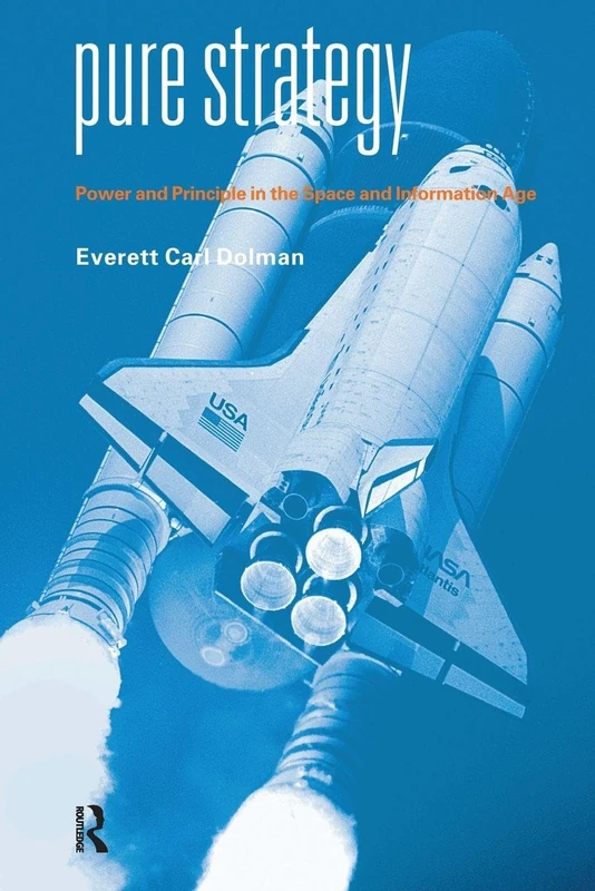 Pure Strategy: Power and Principle in the Space and Information Age (Strategy and History)