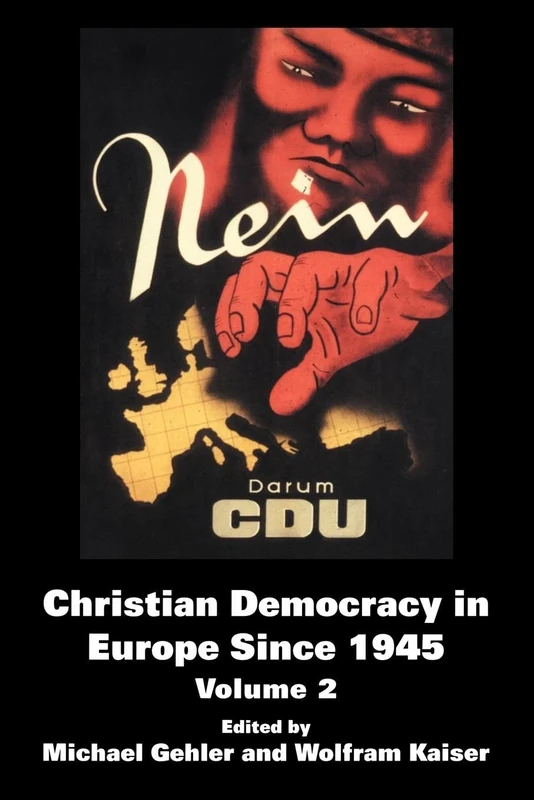 Christian Democracy in Europe Since 1945: Volume 2