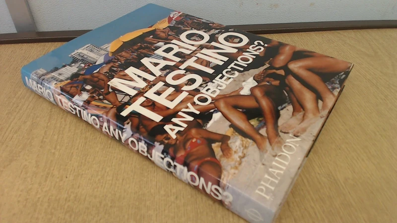Any Objections? by Mario Testino - Phaidon Press Fashion Photo Book
