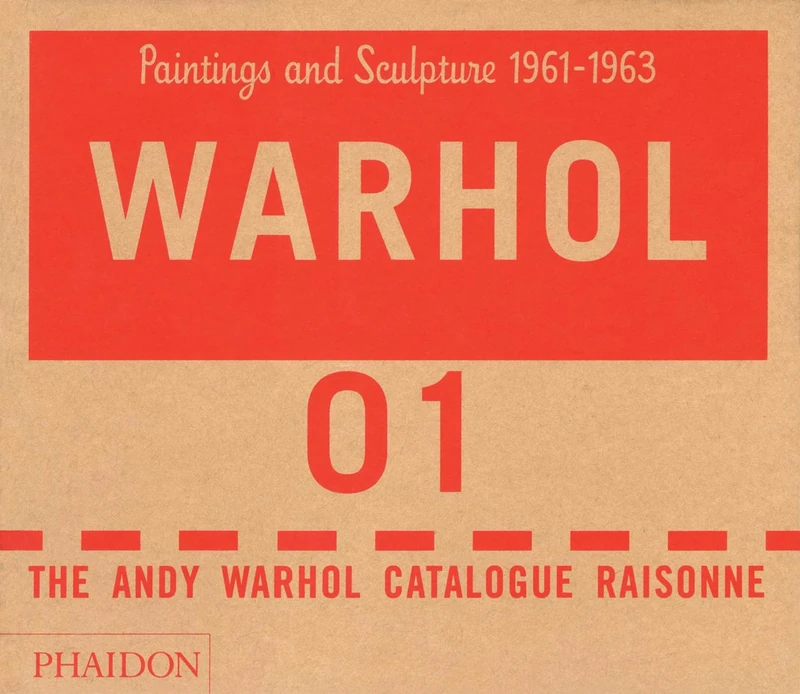 The Andy Warhol Catalogue Raisonné: Paintings and Sculpture 1961-1963 (Volume 1)