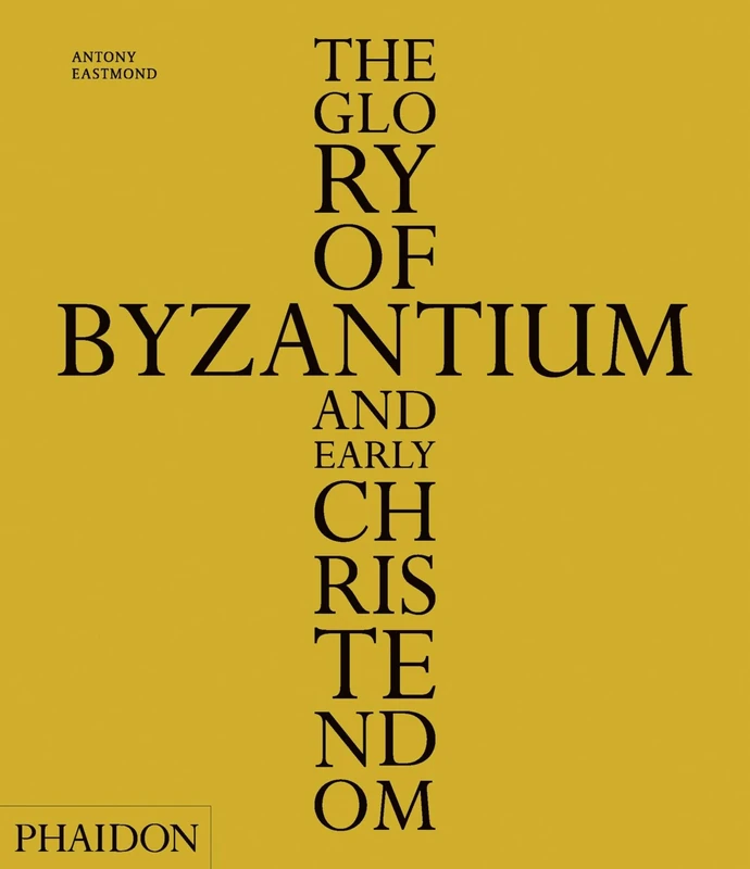 The Glory of Byzantium and Early Christendom: 0000