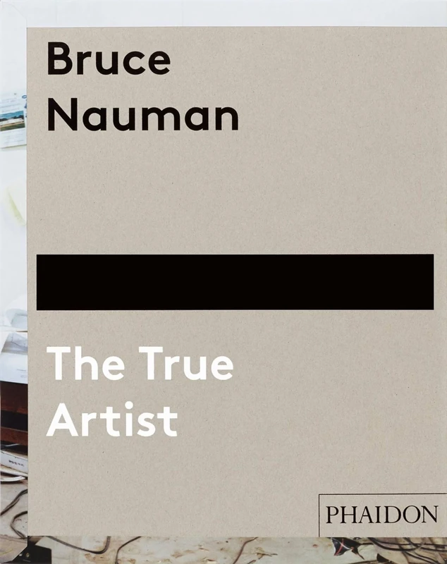 Bruce Nauman: The True Artist: 0000