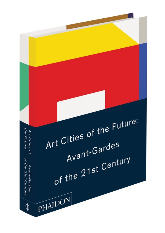 Art Cities of the Future: 21st-Century Avant-Gardes