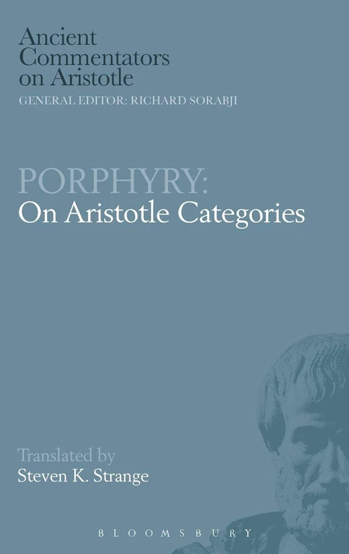 Porphyry: On Aristotle Categories (Ancient Commentators on Aristotle)