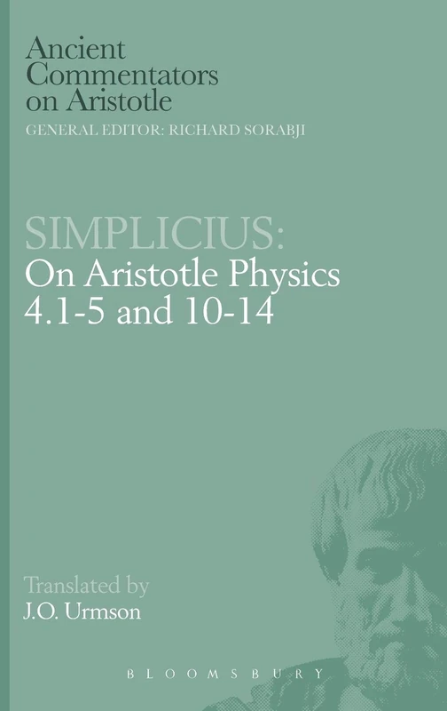 Simplicius: On Aristotle Physics 4.1-5 and 10-14 (Ancient Commentators on Aristotle)