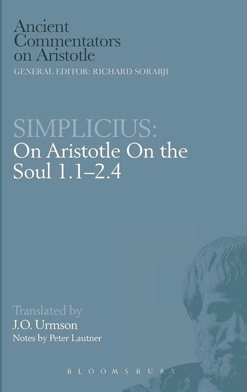 Simplicius: On Aristotle On the Soul 1.1-2.4 (Ancient Commentators on Aristotle)