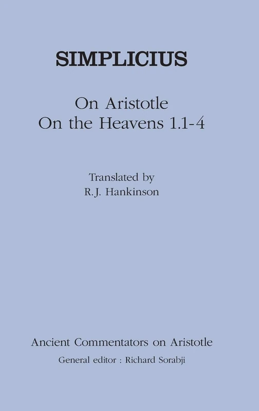 Simplicius: On Aristotle On the Heavens 1.1-4 (Ancient Commentators on Aristotle)