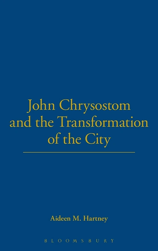 John Chrysostom and the Transformation of the City: Hippolytus