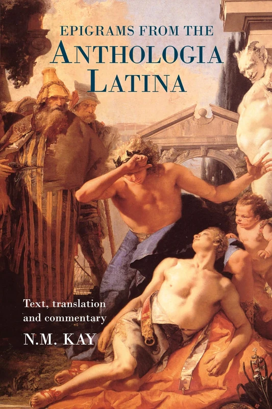 Epigrams from the Anthologia Latina: Text,Translation and Commentary