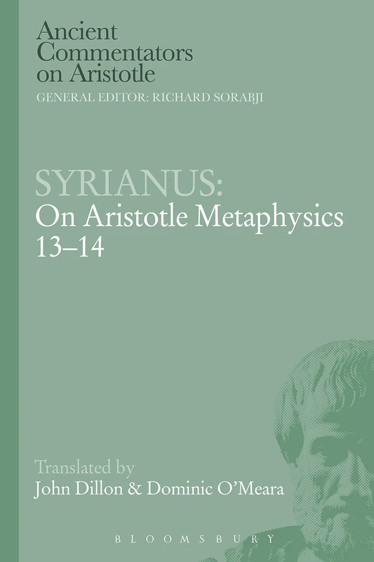 Syrianus: On Aristotle Metaphysics 13-14: Chapters, 13-14 (Ancient Commentators on Aristotle)