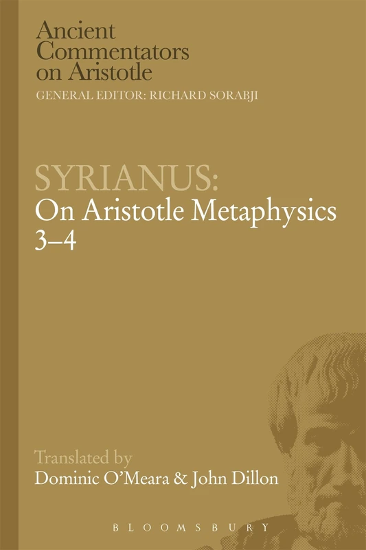 Syrianus: On Aristotle Metaphysics 3-4 (Ancient Commentators on Aristotle)