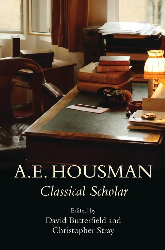 A.E. Housman: Classical Scholar