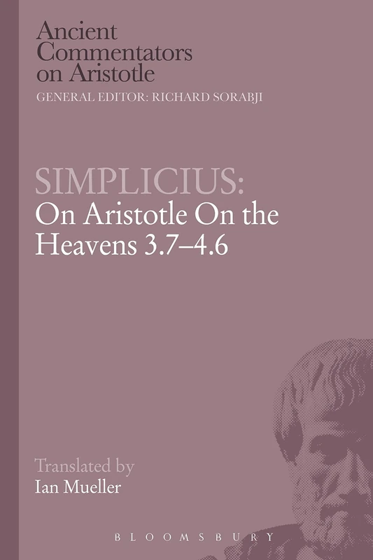 Simplicius: On Aristotle On the Heavens 3.7-4.6 (Ancient Commentators on Aristotle)
