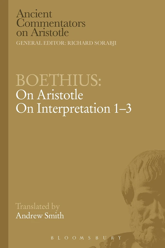 Boethius: On Aristotle On Interpretation 1-3 (Ancient Commentators on Aristotle)