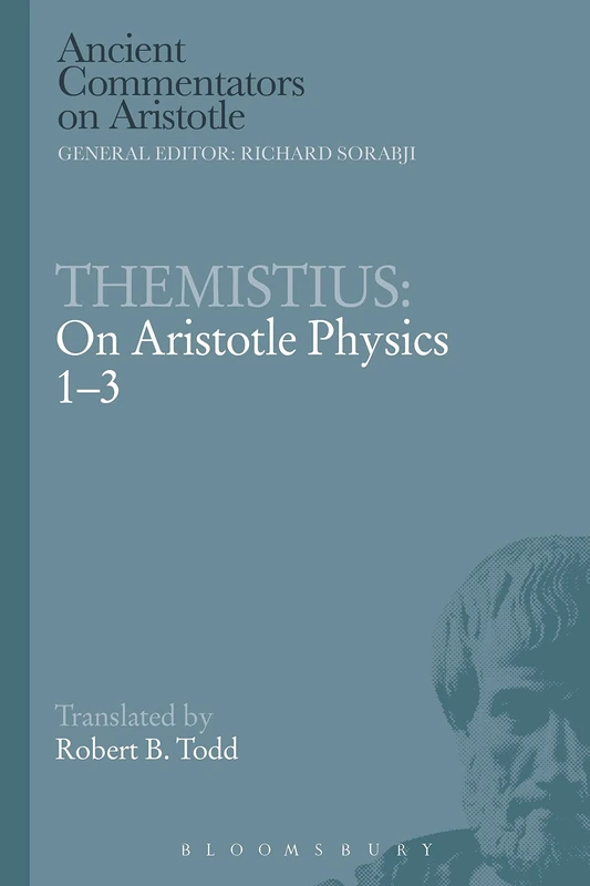 Themistius: On Aristotle Physics 1-3 (Ancient Commentators on Aristotle)