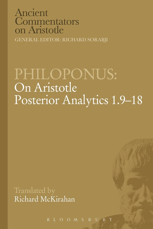 Bloomsbury Philoponus: On Aristotle Posterior Analytics 1.9-18