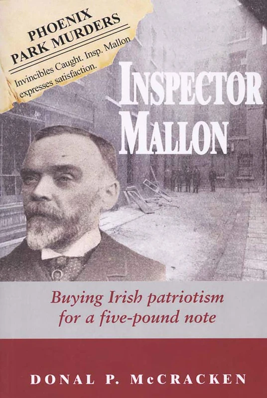 Inspector Mallon: Buying Irish Patriotism for a Five-pound Note: The Real Inspector Mallon