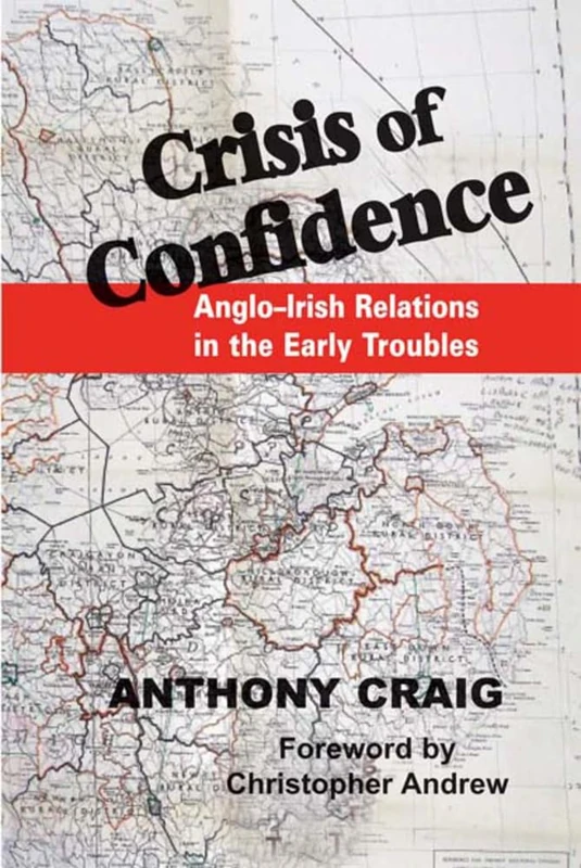 Crisis of Confidence: Anglo-Irish Relations 1966-1974 Book