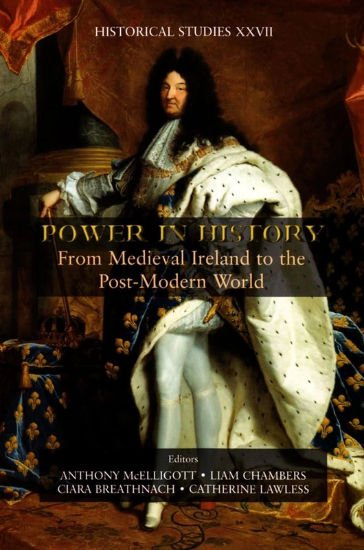 Power in History: From the Medieval to the Post-modern World (Historical Studies): XXVII