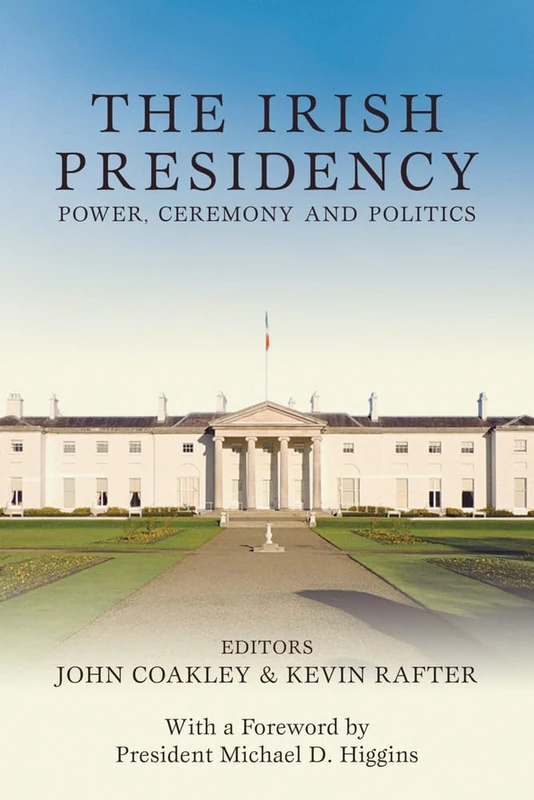 The Irish Presidency: Power, Ceremony and Politics - Image 1