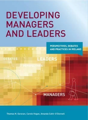 Developing Managers and Leaders: Perspectives, Debates and Practices in Ireland