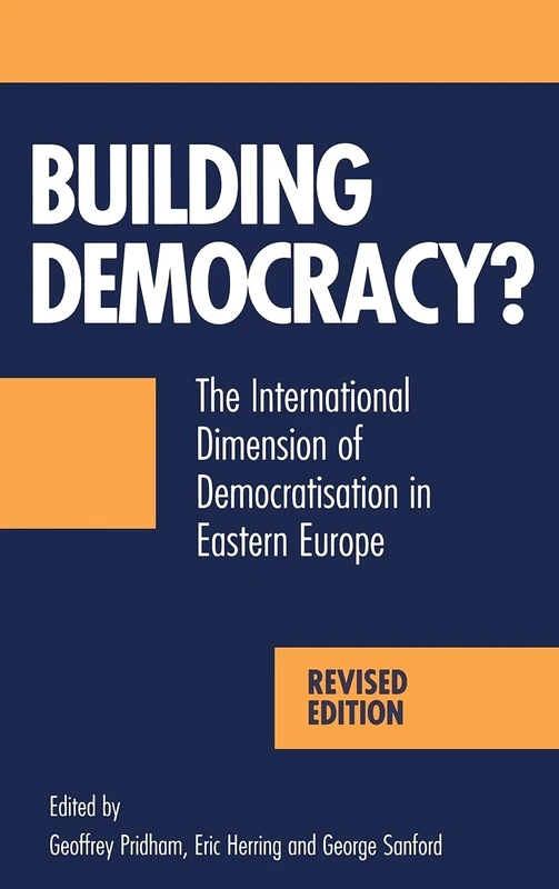Building Democracy?: The International Dimension of Democratisation in Eastern Europe
