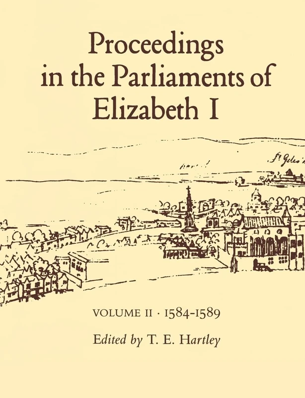 Proceedings in the Parliaments of Elizabeth I: Volume II. 1584-1589